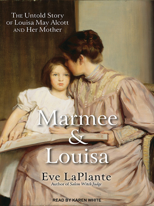 Title details for Marmee and Louisa by Eve LaPlante - Available